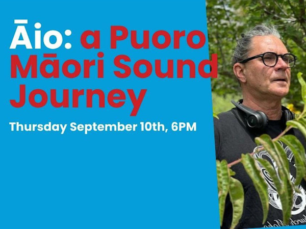 Āio: a Puoro Māori Sound Journey