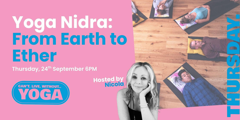 Yoga Nidra: From Earth to Ether