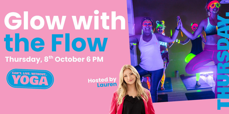 Glow with the Flow