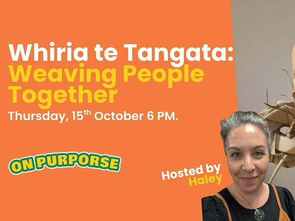 Whiria te Tangata: Weaving People Together