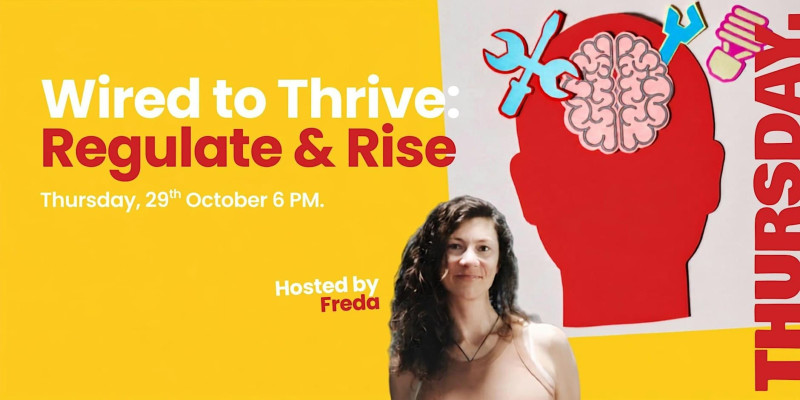 Wired to thrive: Regulate & Rise