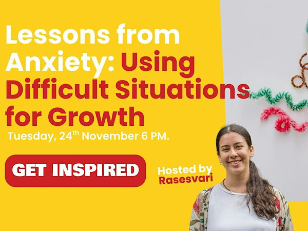 Lessons from Anxiety: Using Difficult Situations for Growth