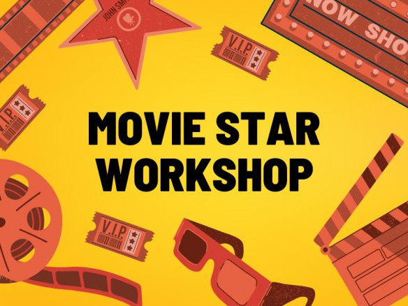 Movie Star Workshop! (5-7 Years)