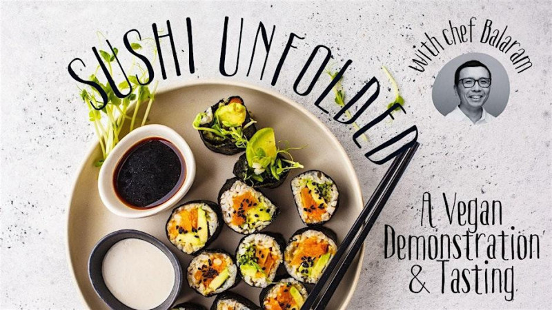Sushi Unfolded: A Vegan Demonstration & Tasting