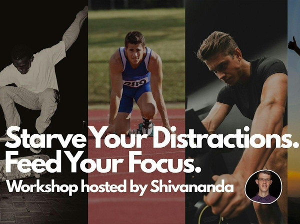 Starve Your Distractions. Feed Your Focus