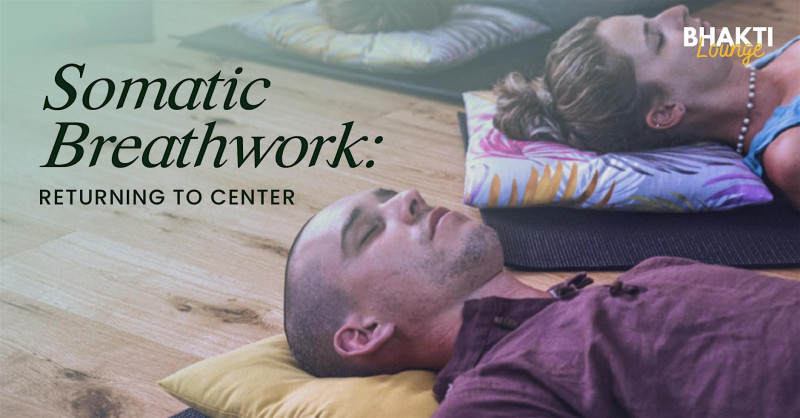 Somatic Breathwork: Returning to Center