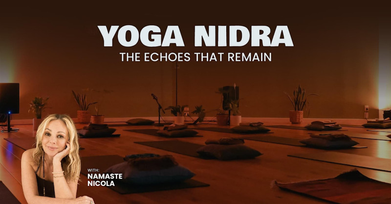 Yoga Nidra: The Echoes That Remain