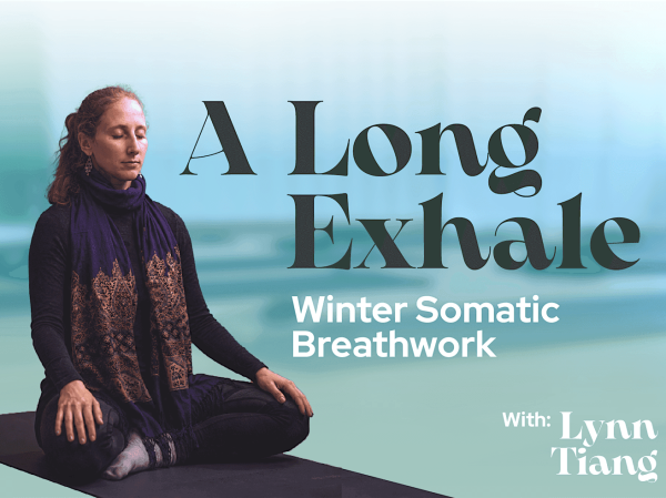 A Long Exhale: Winter Somatic Breathwork